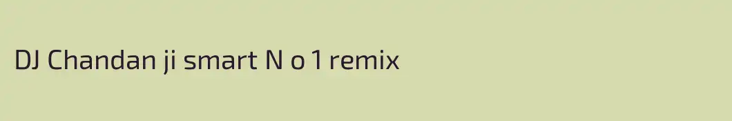 DJ Chandan ji smart N o 1 remix